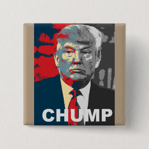 Anti Donald Trump Campaign Chump 2016 Button