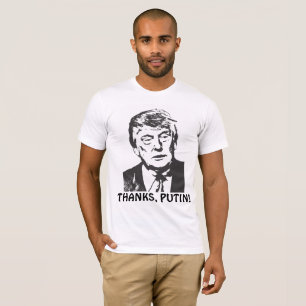 Anti Donald Trump Funny T-shirts, THANKS, PUTIN! T-Shirt