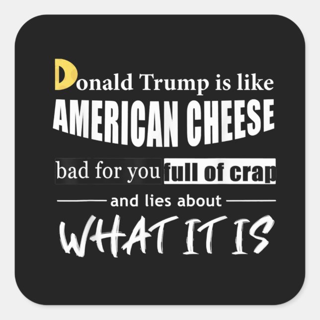 Anti Donald Trump is like American Cheese Women Square Sticker (Front)