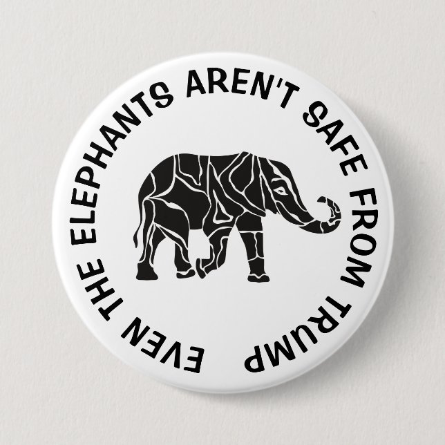 Anti Donald Trump , Keep the Elephants Safe Button (Front)