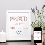 Anti Drugs Pink Floral Lette Proud to Be Drug Free Poster<br><div class="desc">Anti Drugs Awareness Poster which would also be great for someone recovering. The 'say no to drugs' message reads "Proud to be Drug Free" in pretty pink glitter flower letters, elegant script and modern uppercase typography. The floral letters are decorated with watercolor pink and ivory flowers and the design is...</div>