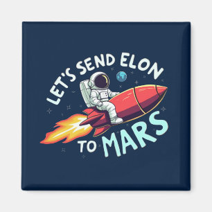 Anti-Elon Fridge Magnet, Send Elon to Mars Magnet