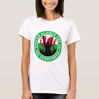 Anti EU Wales - No Surrender T-Shirt
