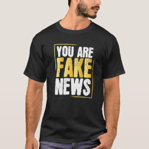 Anti Fake  Political Humour Fakenews Quotes Saying T-Shirt