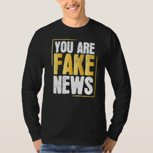 Anti Fake Political Humour Fakenews Quotes Saying T-Shirt
