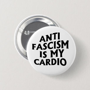 Anti Fascism is my Cardio 2 Inch Round Button