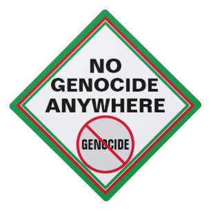 Anti-Genocide No Genocide Anywhere Red Green Graduation Cap Topper