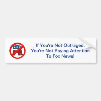Anti-GOP outrage Bumper Sticker