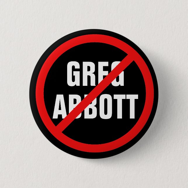 Anti Greg Abbott Texas Democrat 2 Inch Round Button (Front)