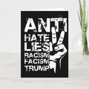 Anti Hate Lies Racism Facism Trump  Card