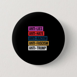 Anti Hate Lies Racism Fascism Resist Protest Trump 2 Inch Round Button