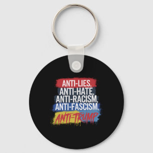 Anti Hate Lies Racism Fascism Resist Protest Trump Keychain