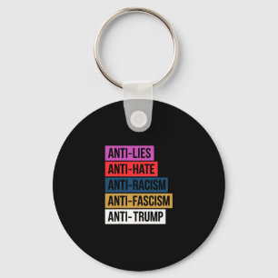 Anti Hate Lies Racism Fascism Resist Protest Trump Keychain