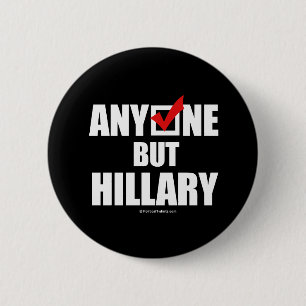 Anti-Hillary: Anyone but Hillary 2 Inch Round Button