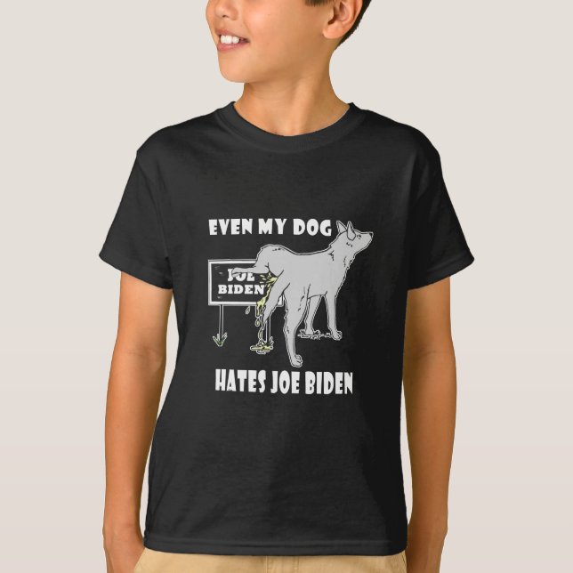 Anti Joe Biden My Dog Hates Biden Political Humour T-Shirt (Front)