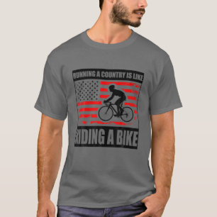 Anti Joe Biden Running The Country Is Like Riding T-Shirt