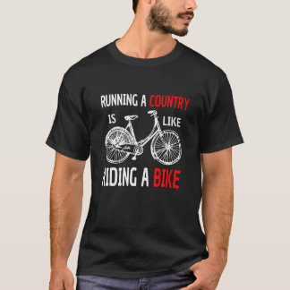 Anti Joe Biden Running The Country Is Like Riding T-Shirt