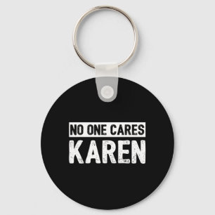 Anti Karen Funny Sarcastic Hilarious Humour Quote Keychain