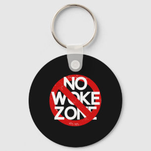 Anti Liberal No Woke Zone Sarcastic Republican Keychain