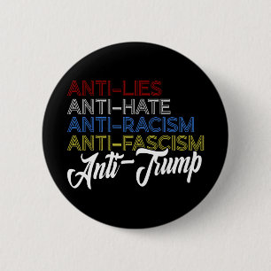 Anti Lies Anti Hate Anti Racism Anti Fascism Anti 2 Inch Round Button
