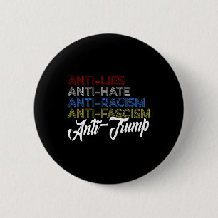 Anti Lies Anti Hate Anti Racism Anti Fascism Anti 2 Inch Round Button