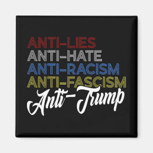 Anti Lies Anti Hate Anti Racism Anti Fascism Anti Magnet