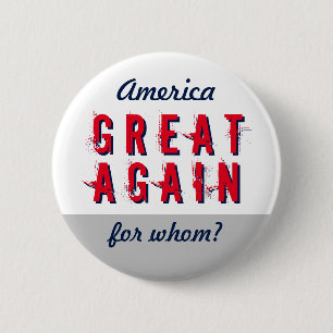 Anti Make America Great Again Custom Statement 2 Inch Round Button
