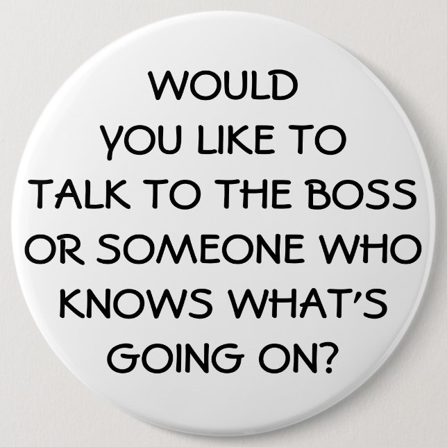 Anti Management Funny Boss Employee 6 Inch Round Button (Front)