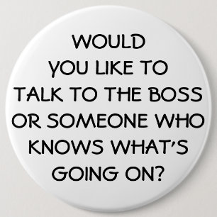 Anti Management Funny Boss Employee 6 Inch Round Button