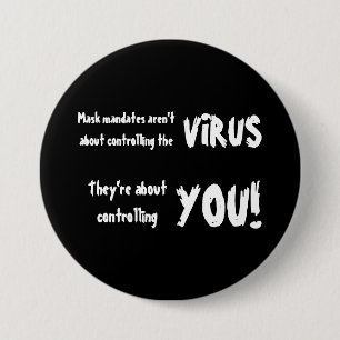Anti Mask Mandates - It’s About Controlling You 3 Inch Round Button