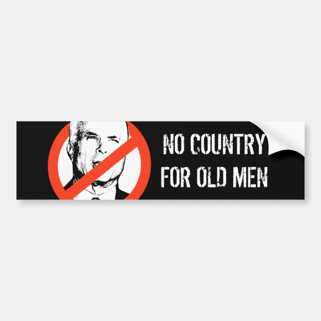 Anti-McCain: No country for old men Bumper sticker (Front)