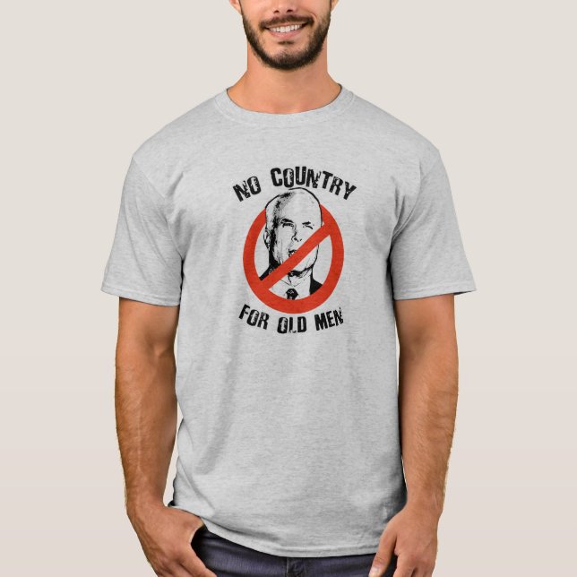 ANTI-MCCAIN: NO COUNTRY FOR OLD MEN T-Shirt (Front)