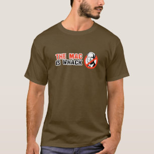 ANTI-MCCAIN: THE MAC IS WHACK T-Shirt