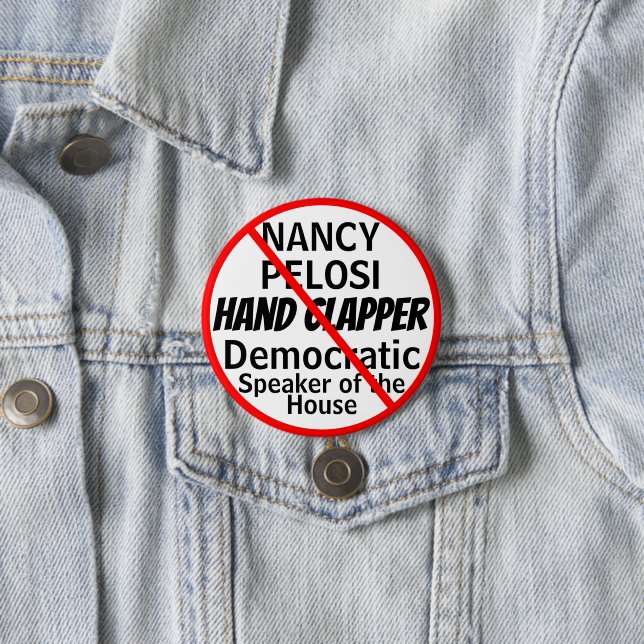 Anti-Nancy Pelosi Hand Clapper Humor Edit  3 Inch Round Button (In Situ)