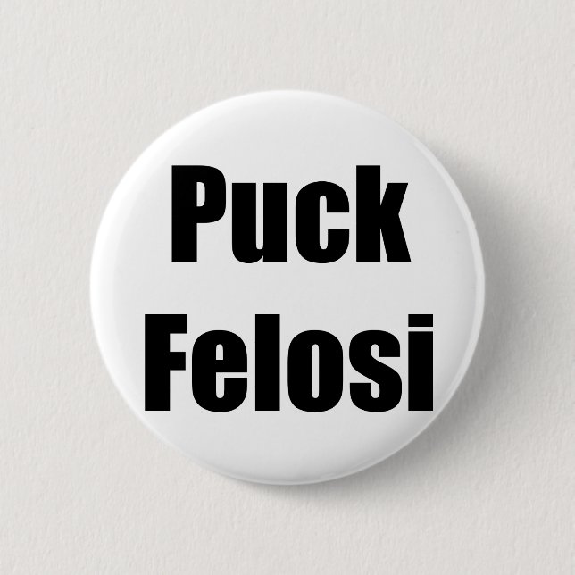 Anti Nancy Pelosi - Puck Felosi 2 Inch Round Button (Front)