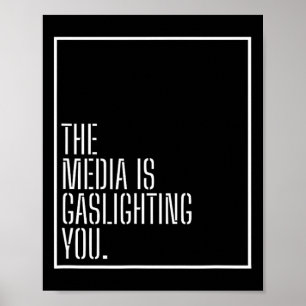 Anti News Media Manipulation Gaslight Political Ga Poster