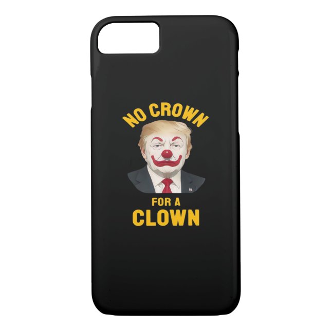 Anti-No Crown For A Clown Case-Mate iPhone Case (Back)