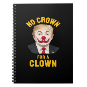 Anti-No Crown For A Clown Notebook