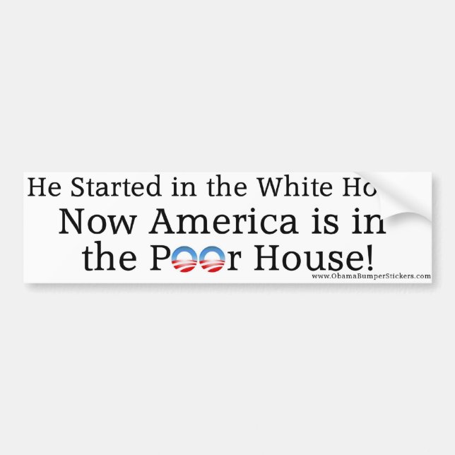 Anti-Obama "America Is in the Poor House" Bumper Sticker (Front)