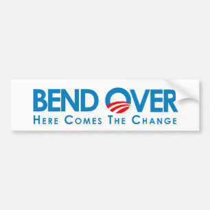 Anti-Obama - Bend Over for change Bumper Sticker