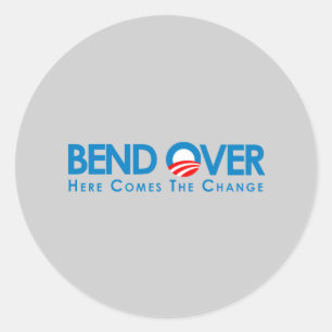 Anti-Obama - Bend Over for change Classic Round Sticker