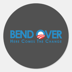 Anti-Obama - Bend Over for change Classic Round Sticker
