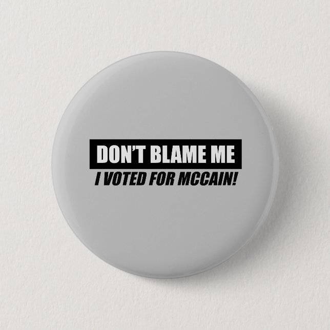 Anti-Obama Bumpersticker - Dont blame me I voted f 2 Inch Round Button (Front)