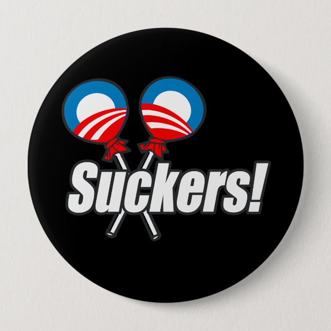 Anti-Obama Bumpersticker - Suckers 4 Inch Round Button (Front)