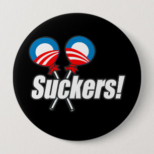 Anti-Obama Bumpersticker - Suckers 4 Inch Round Button