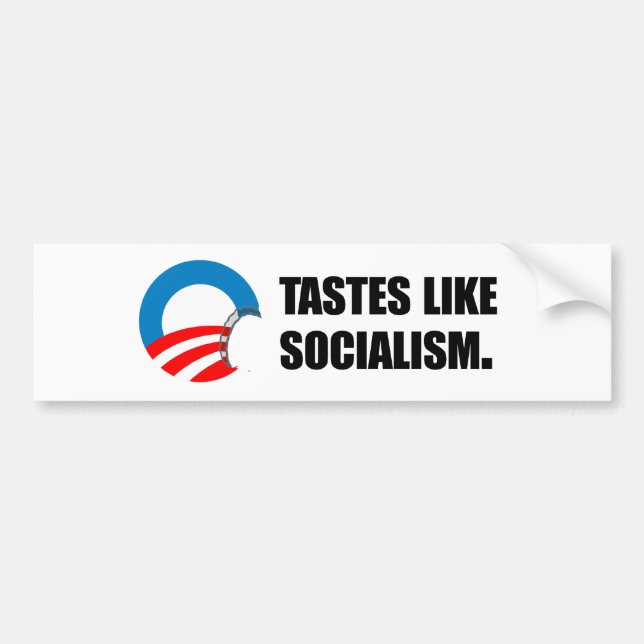 Anti-Obama Bumpersticker - Tastes like Socialism Bumper Sticker (Front)