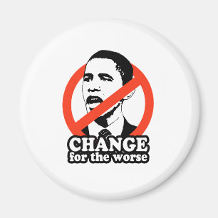 ANTI-OBAMA / CHANGE FOR THE WORSE MAGNET