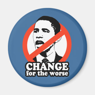 ANTI-OBAMA / CHANGE FOR THE WORSE MAGNET
