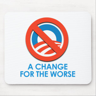 ANTI-OBAMA - CHANGE FOR THE WORSE MOUSE PAD
