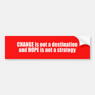 Anti-Obama - change is not a destination Bumper Sticker